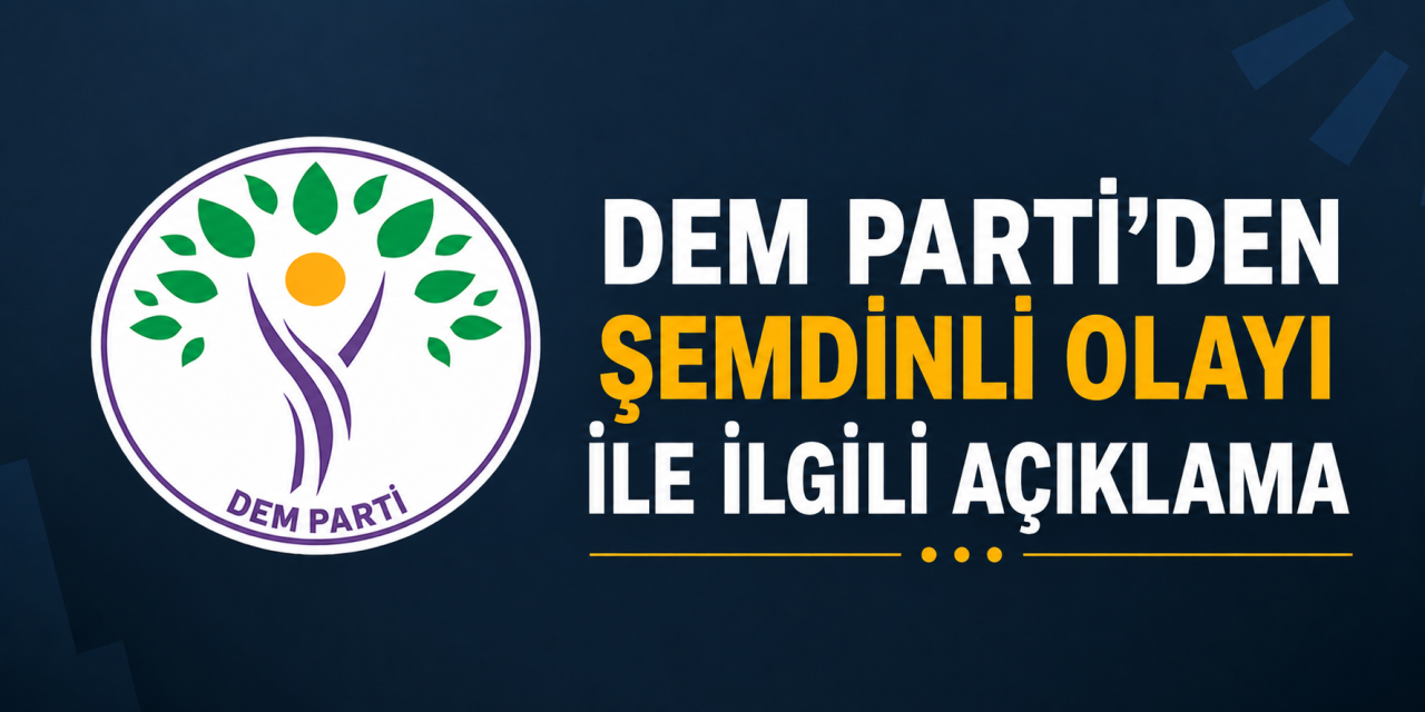 DEM Parti'den Şemdinli Açıklaması
