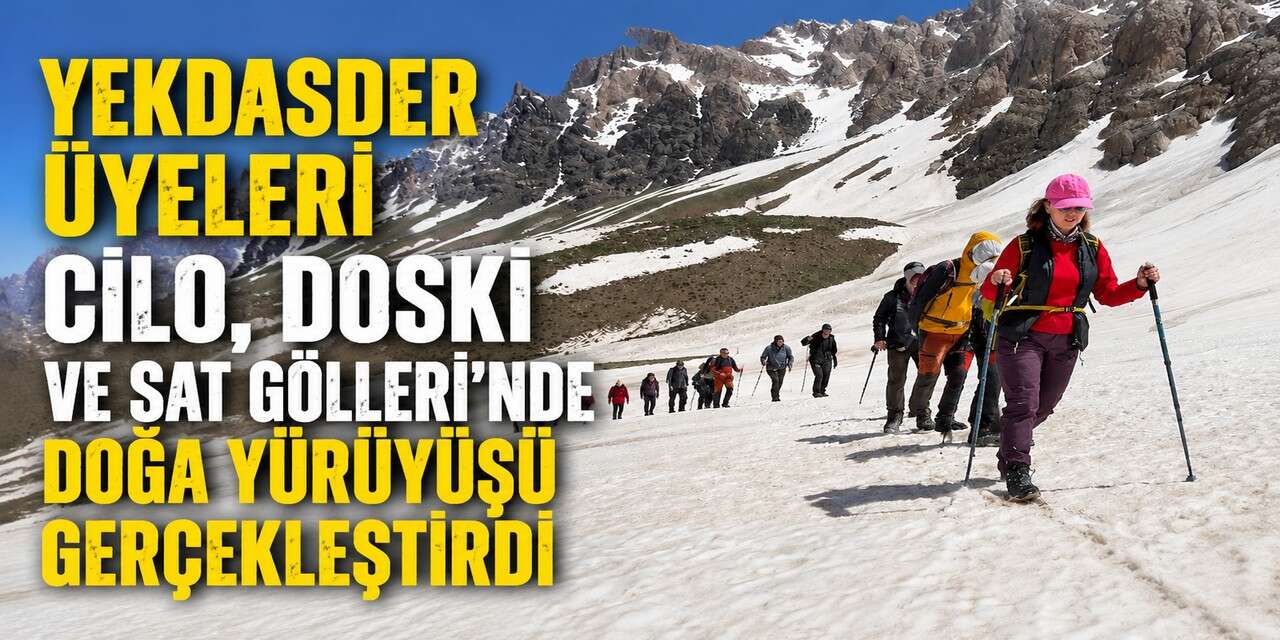 Cilo, Doski ve Sat Gölleri aynı rotada