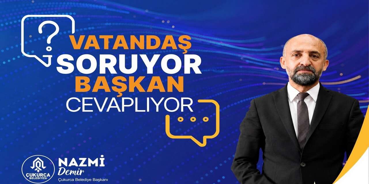 Çukurca’da “Vatandaş Soruyor, Başkan Cevaplıyor”