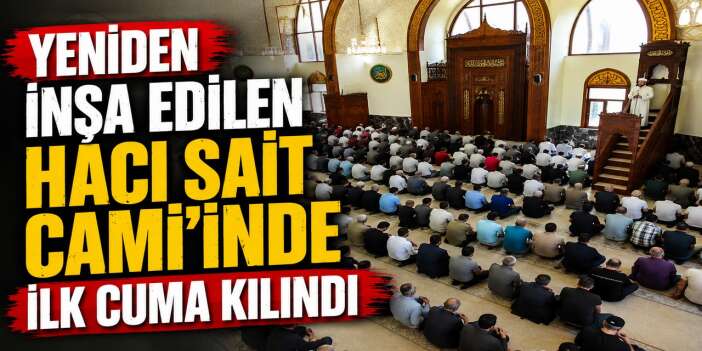 Hakkari Hacı Sait Cami’inde ilk Cuma kılındı