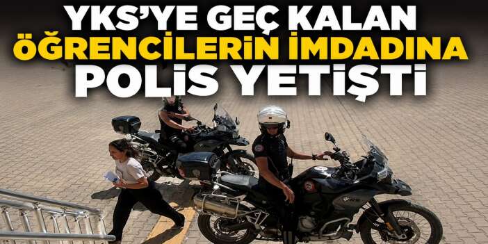 YKS Sabahında Polis desteği