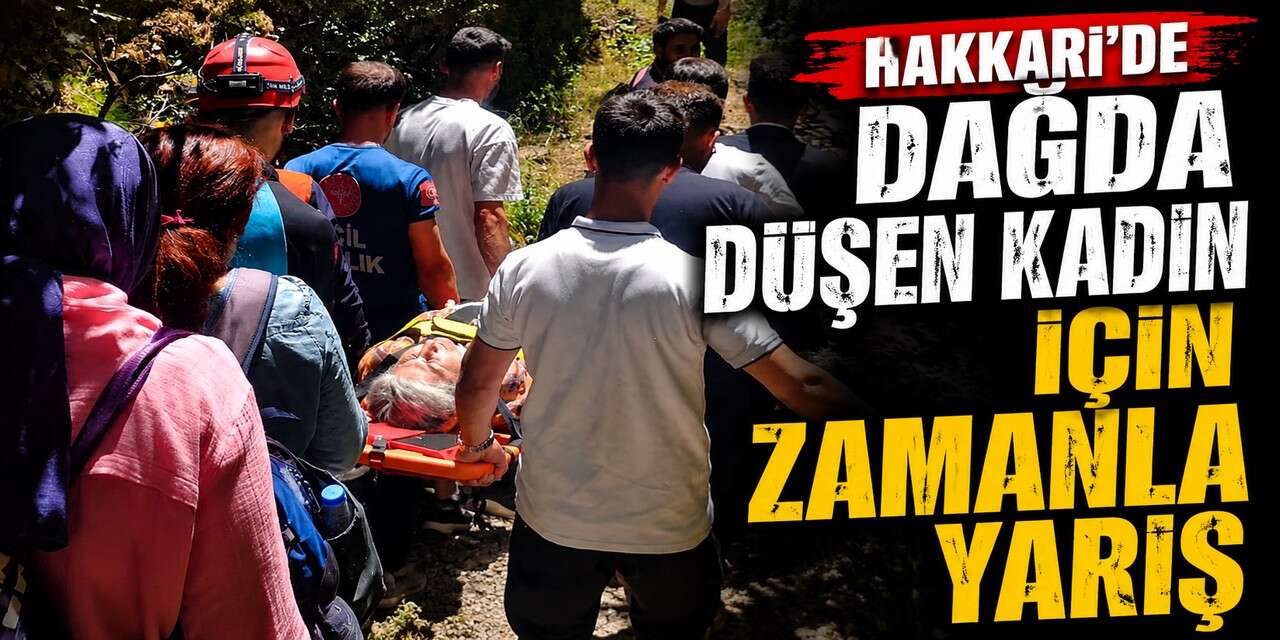 Hakkari'de dağda düşen kadın için ekipler seferber