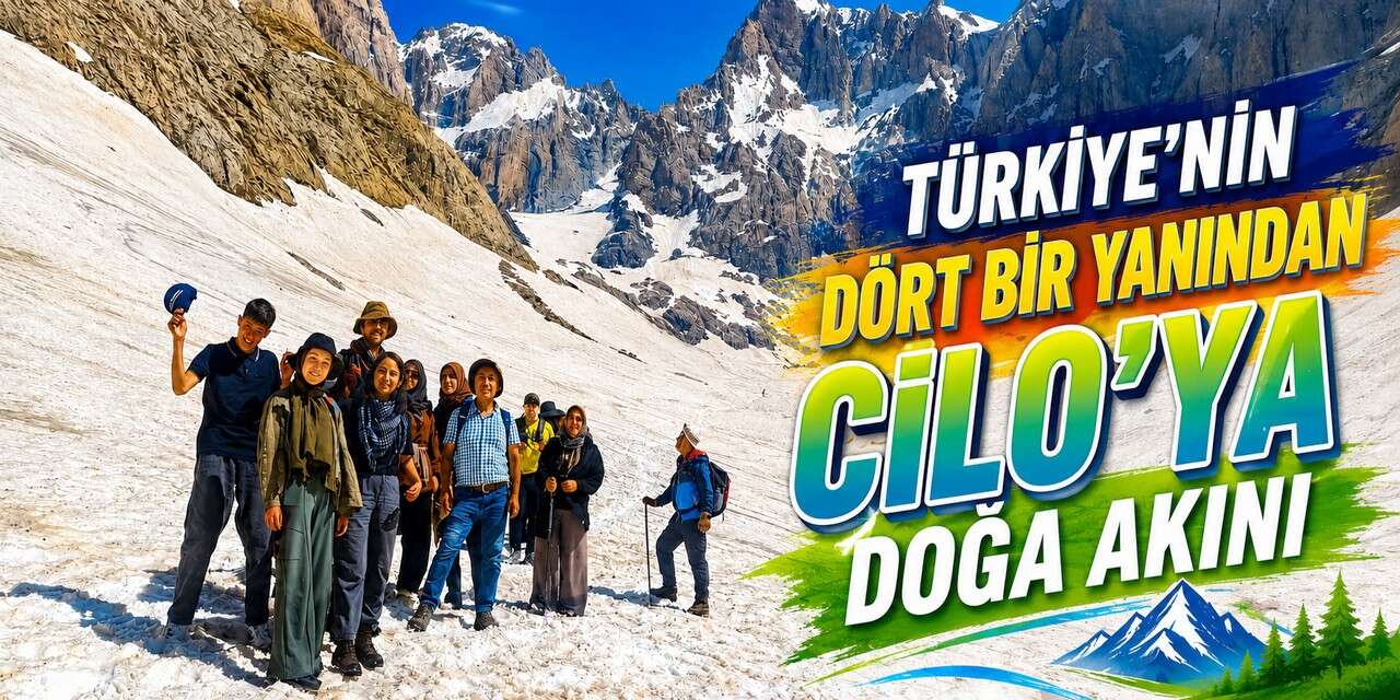 Türkiye'nin Dört Bir Yanından Cilo'ya Doğa akını