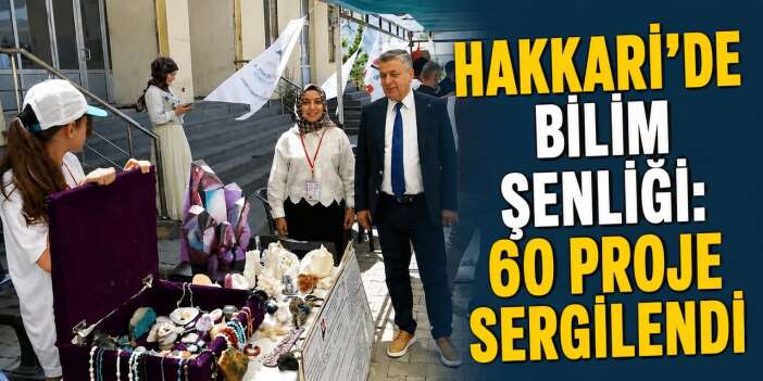 Hakkari'de bilim şenliği: 60 proje sergilendi