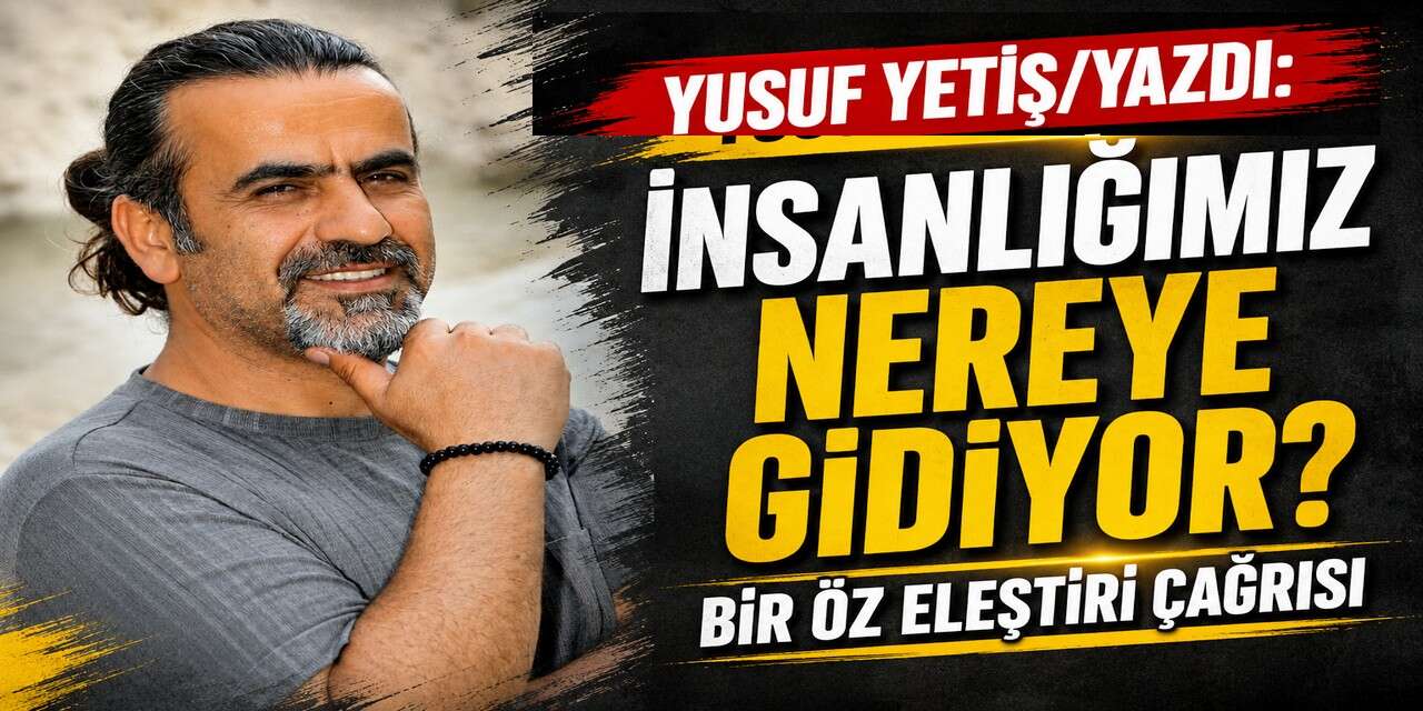 İnsanlığımız nereye gidiyor? Bir öz eleştiri çağrısı