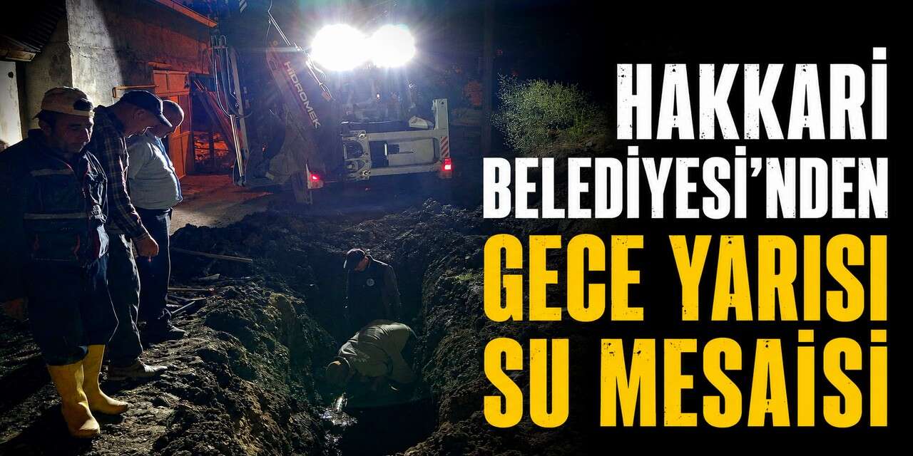Belediye ekiplerinden gece yarısı seferberliği