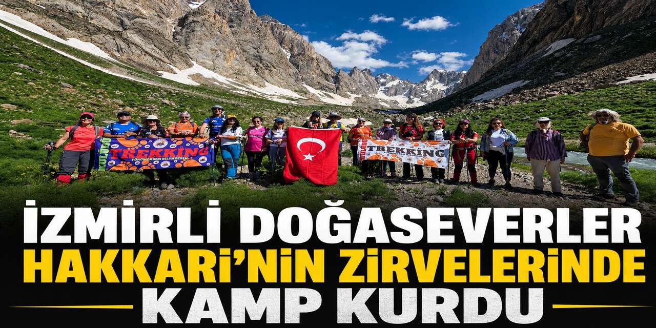 İzmir Trekking Kulübü’nden Hakkari’ye doğa çıkarması