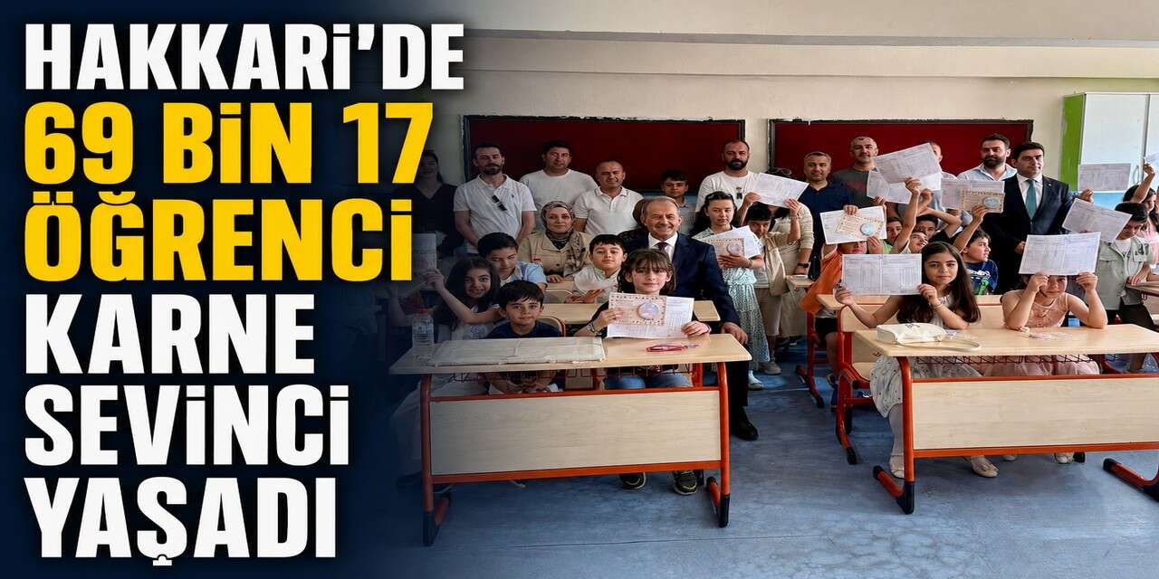 Hakkari'de 69 bin 17 öğrenci karne sevinci yaşadı