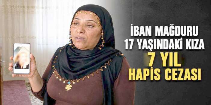 İBAN Mağduru kıza 7 yıl hapis cezası