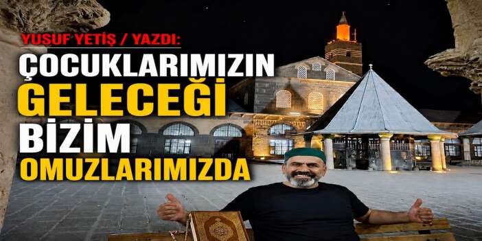Çocuklarımızın Geleceği Bizim Omuzlarımızda