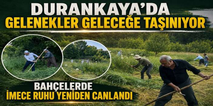 Durankaya'da İmece Geleneği Yaşatıldı
