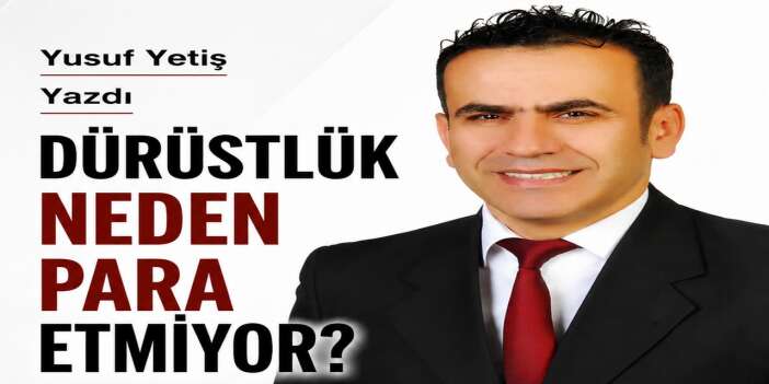 Dürüstlük neden para etmiyor?