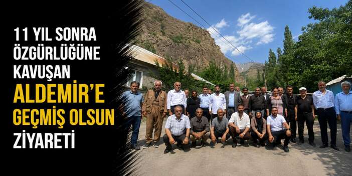 11 yıl sonra özgürlüğüne Kavuşan  Aldemir’e geçmiş olsun ziyareti