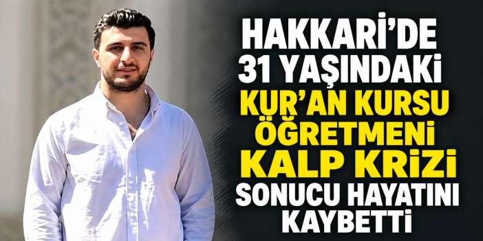 Hakkari'de Kur'an kursu öğretmeni kalbine yenik düştü