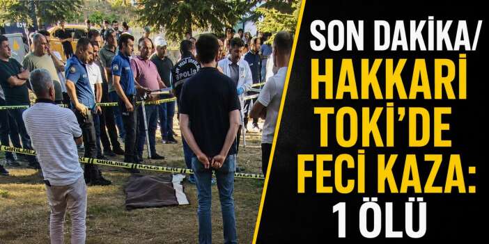 Hakkari Karşıyaka TOKİ’de feci kaza: 10 yaşındaki çocuk yaşamını yitirdi