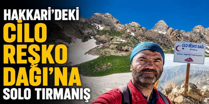 Hakkari’deki Cilo Reşko Dağı’na solo tırmanış