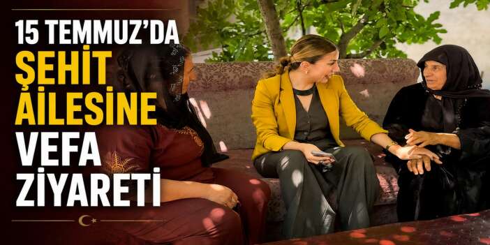 Hakkari'de Şehit Bilal Şen’in Ailesi unutulmadı