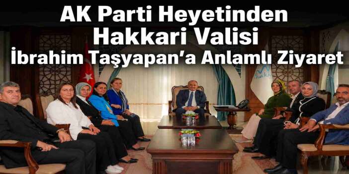 Vali Taşyapan'a AK Parti Heyetinden Ziyaret