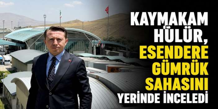 Kaymakam Hülür'den Esendere çıkarması