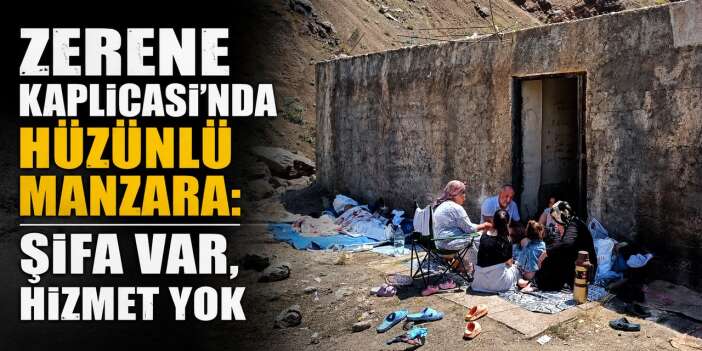 Hakkari'nin şifa kaynağı Zerene kaplıcası yok oluyor