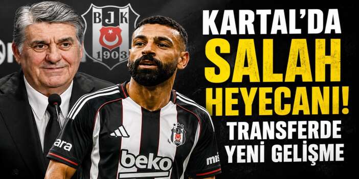 Kartal'da Salah heyecanı! Transferde yeni gelişme