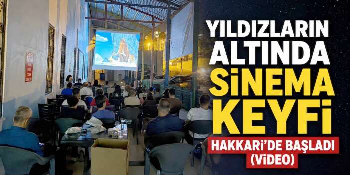 Hakkari'de yaz akşamları sinema keyfi başladı