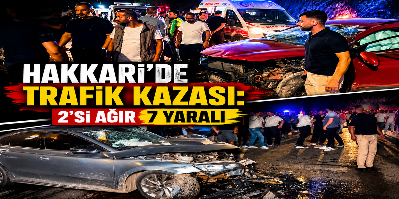 Hakkari'de Trafik Kazası: 2’i ağır 7 yaralı