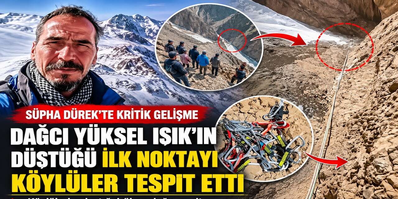 Dağcı Yüksel Işık'ın izini köylüler buldu