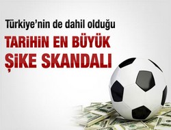 Tarihin en büyük şike skandalı