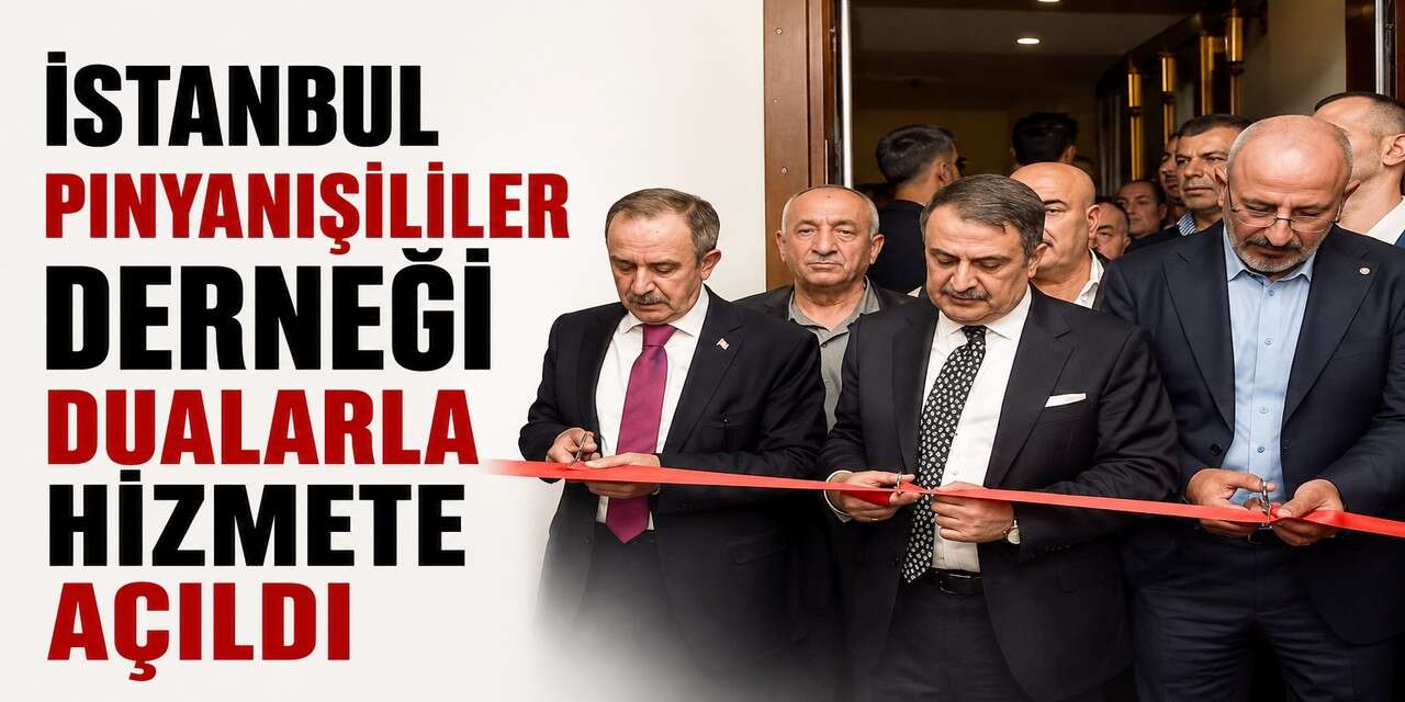 İstanbul Pinyanişililer Derneği dualarla hizmete açıldı
