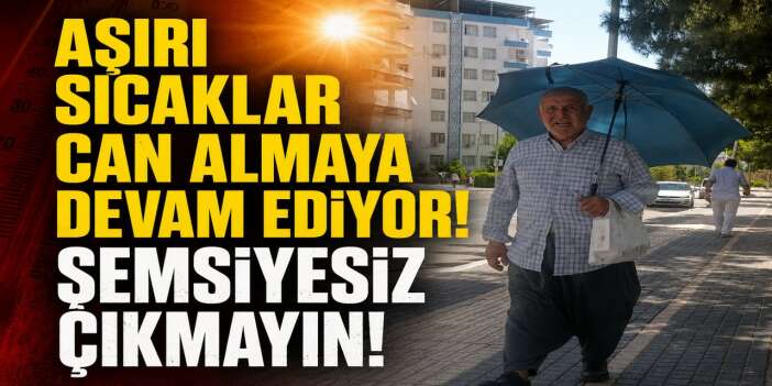 Güneş çarpması bir can daha aldı