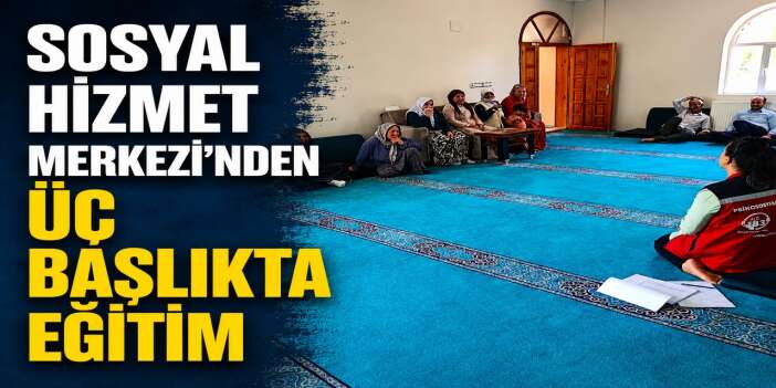 Büyükçiftlik'te vatandaşlara üç alanda eğitim
