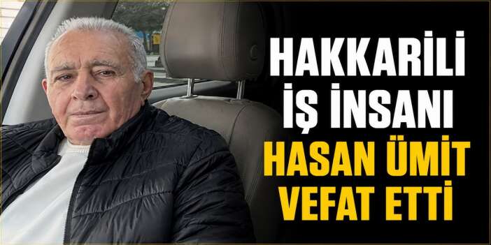 Başkan Hüseyin Ümit’in kardeşi Hasan Ümit vefat etti
