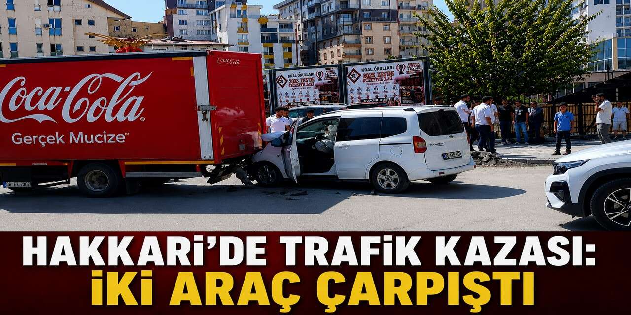 Hakkari'de Trafik Kazası: İki Araç Çarpıştı