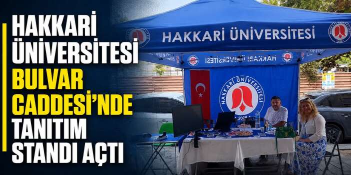 Hakkari Üniversitesi tanıtım standı açtı