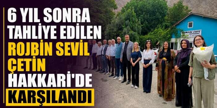 Hakkari'de Rojbin Sevil Çetin için karşılama düzenlendi