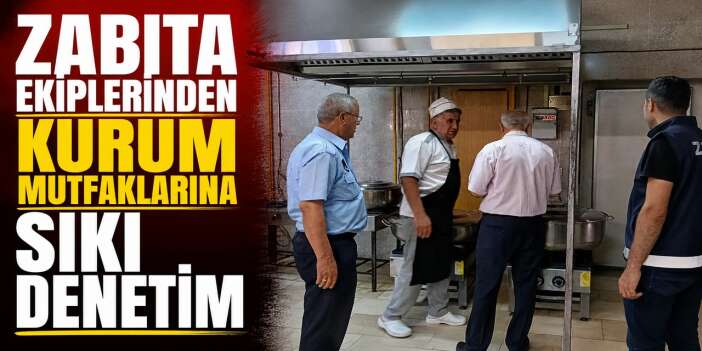 Hakkari Belediyesi'nden kurum mutfaklarına hijyen denetimi