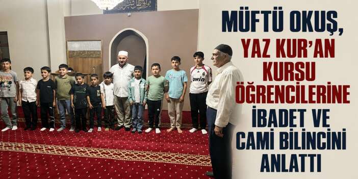 Müftü Okuş Öğrencilerle Namaz kıldı