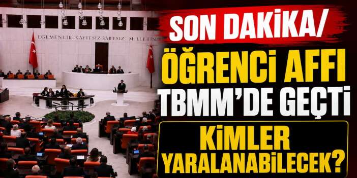Öğrenci affı TBMM'de geçti