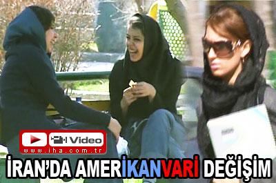 İRAN'DA AMERİKANVARİ DEĞİŞİM