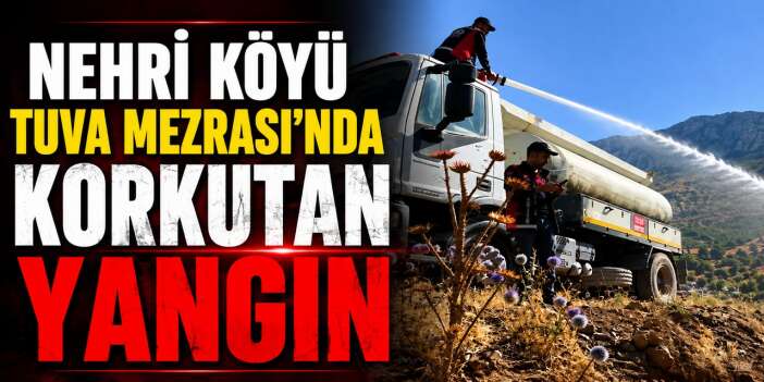 Nehir'de korkutan yangın
