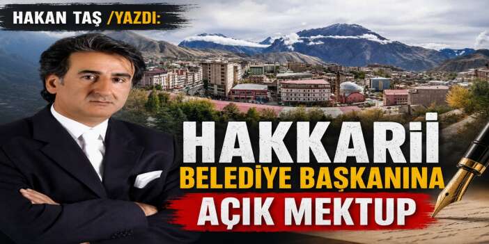 Hakkari Belediye Başkanına açık mektup