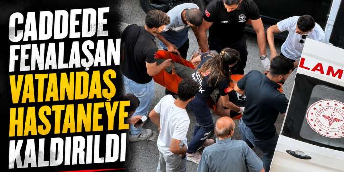 Caddede korkutan baygınlık