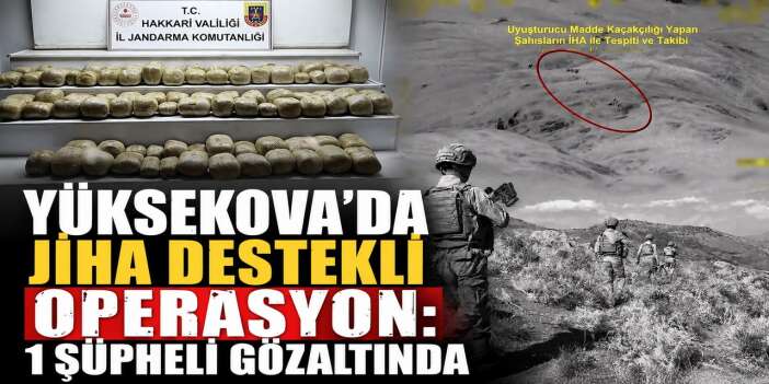 Yüksekova’da 253 kilo esrar ele geçirildi
