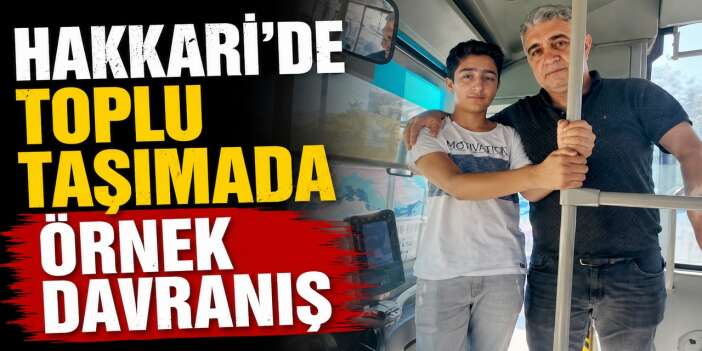 Hakkari’de toplu taşımada örnek davranış