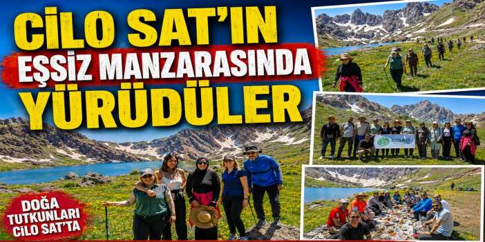 CİSAD’dan Cilo Sat Buzul Gölleri’nde Doğa yürüyüşü