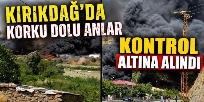 Kırıkdağ’da korku dolu anlar