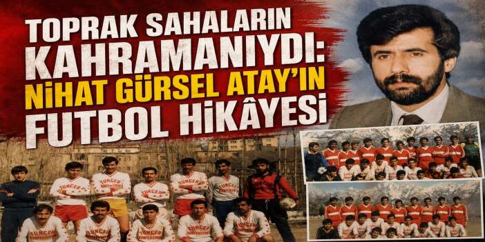 Yıllar Geçti, Futbol Sevdası Hiç Bitmedi: Nihat Gürsel Atay