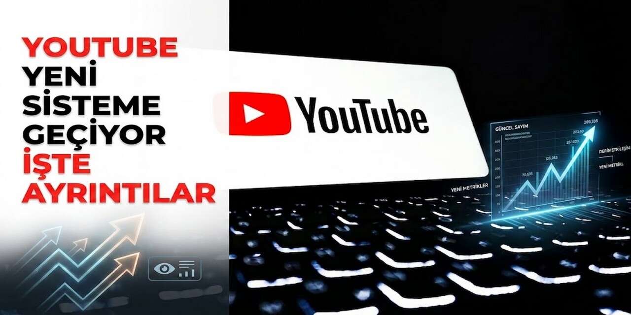 YouTube izlenme sayılarını artıracak yeni sisteme geçiyor