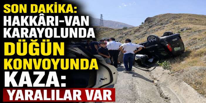 Hakkari'de düğün konvoyunda kaza yaralılar var